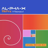 Al-Pha-X - Fibonacci (Spiral Motion Mix)