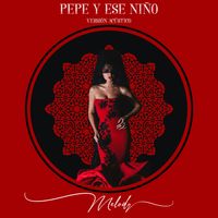 Melody - Pepe, y Ese Niño (Versión Acústico)