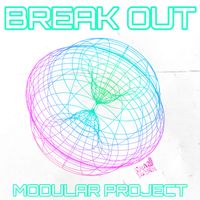 Modular Project - Break Out (Extended Mix)