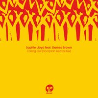 Sophie Lloyd featuring Dames Brown - Calling Out (Floorplan Revival Mix)