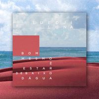 Luedji Luna - Bom Mesmo É Estar Debaixo D'Água