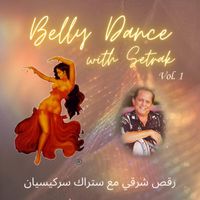 Setrak Sarkissian - Belly Dance By Setrak - Vol. 1