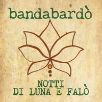 Bandabardò - Notti di luna e falò (feat. Carmen Consoli)