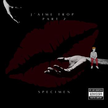 Specimen - J'aime trop, Pt.2 (Explicit)