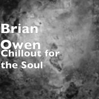 Brian Owen - Chillout for the Soul