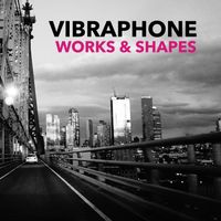 Shan - Vibraphone Works & Shapes