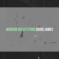 David James - Window Reflections