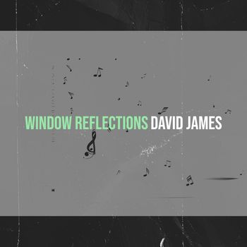 David James - Window Reflections