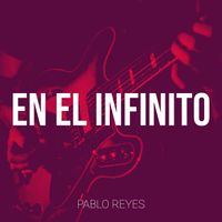 PABLO REYES - En El Infinito