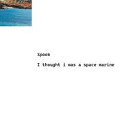 Spook - I thought i was a space marine