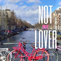Tanya Shakison - Not My Lover