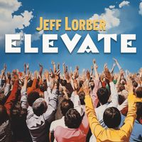 Jeff Lorber - Elevate