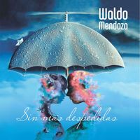 Waldo Mendoza - Sin Más Despedidas