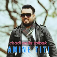 Amine Titi - chadi aalia talbak