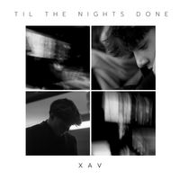 Xav - Til The Nights Done (Explicit)