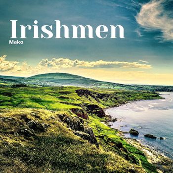 Mako - Irishmen