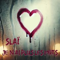 Slaï - Je n'ai plus les mots