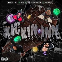 Mike B - Kickin Inn (Explicit)