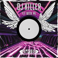 Dj Killer - Fly With Me