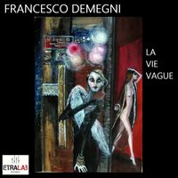 Francesco Demegni - La Vie Vague