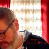 Mike Smith - Lord in the Morning