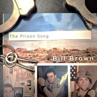 Bill Brown - The Prison Song