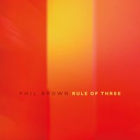 Phil Brown - Rule of Three