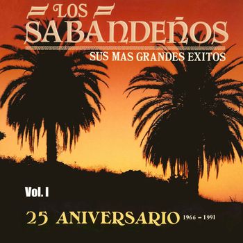Los Sabandeños - Sus Más Grandes Éxitos: 25 Aniversario (Vol. I)