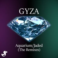 GYZA - Aquarium / Jaded (The Remixes)