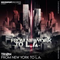 TRIØN - From New York to L.A.