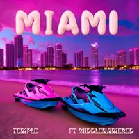 Temple - Miami (feat. MIDDLENAMERED)