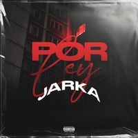 Jarka - POR LEY (Explicit)
