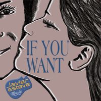 javier esteve - If You Want