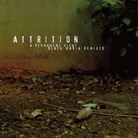 Attrition - A Permanent View? Black Maria Remixed