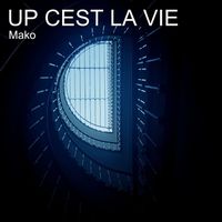 Mako - Up Cest La Vie