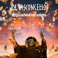 Joe Vasconcellos - Que No Decaiga