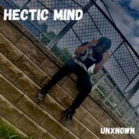unXnown - Hectic Mind (Explicit)