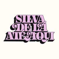 Silva - De Lá Até Aqui (2011 - 2021)