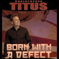 Christopher Titus - Born With a Defect (Explicit)