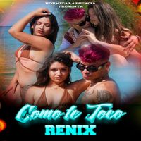 Renix - Como Te Toco (Explicit)