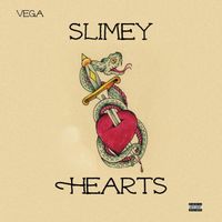Vega - Slimey Hearts (Explicit)