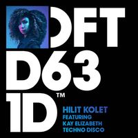 Hilit Kolet featuring Kay Elizabeth - Techno Disco