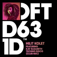 Hilit Kolet featuring Kay Elizabeth - Techno Disco (Club Mix)