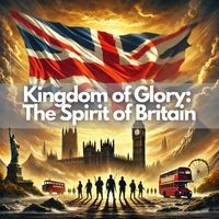 Felix Manuel - Kingdom of Glory: The Spirit of Britain