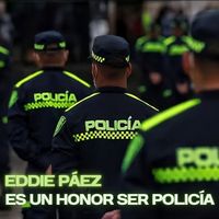 Eddie Páez - Es un Honor ser Policía