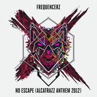 Frequencerz - No Escape (Alcatrazz Anthem 2012)