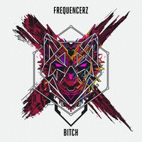 Frequencerz - Bitch