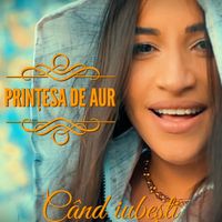 Printesa De Aur - Când iubești