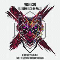 Frequencerz - Bitch / Fight For Survival Remixes