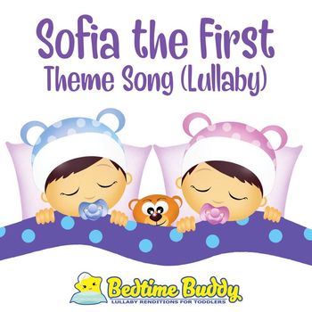 Bedtime Buddy - Sofia the First Theme Song (Lullaby)